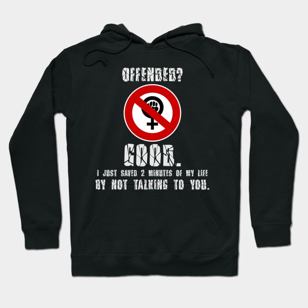 Offended? Good. Hoodie by Styr Designs